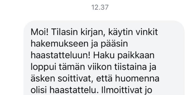 Työhaastattelukutsu sinne hakemaani paikkaan saapui juuri