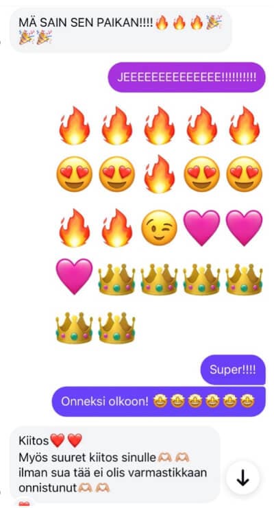 Mä sain sen paikan!