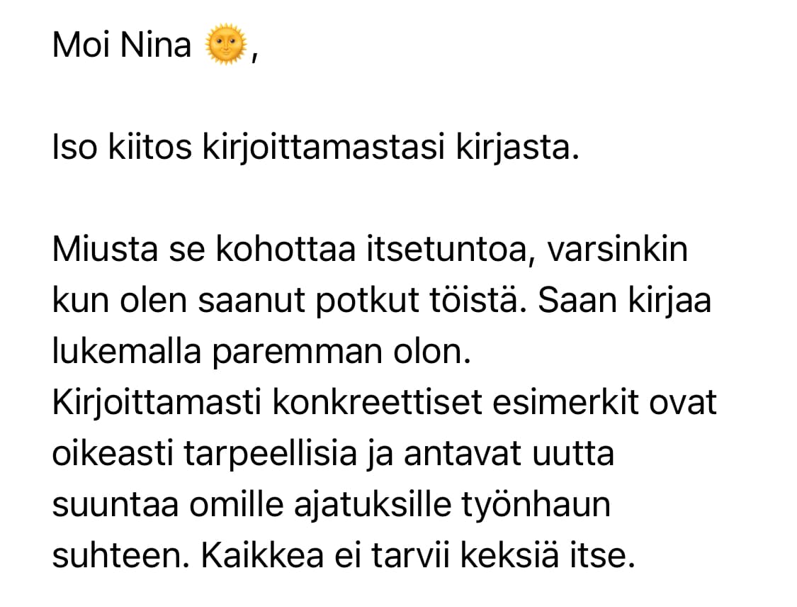 Iso kiitos kirjoittamastasi kirjasta. Miusta se kohottaa itsetuntoa. Saan kirjaa lukemalla paremman olon.